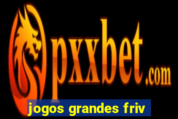 jogos grandes friv