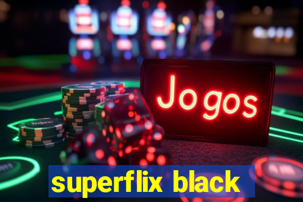 superflix black