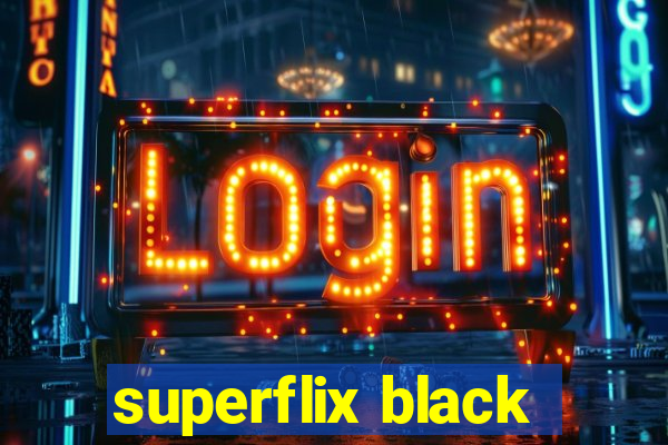 superflix black