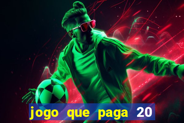 jogo que paga 20 reais para se cadastrar