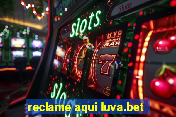 reclame aqui luva.bet