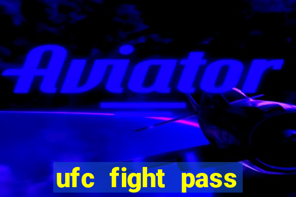 ufc fight pass assistir online