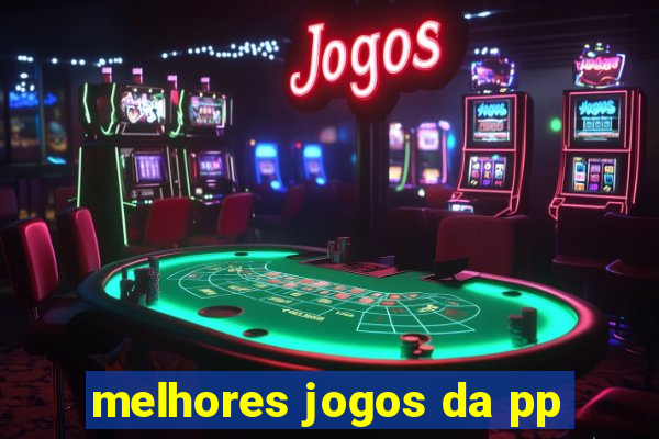 melhores jogos da pp