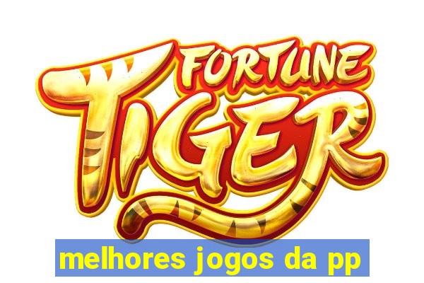 melhores jogos da pp