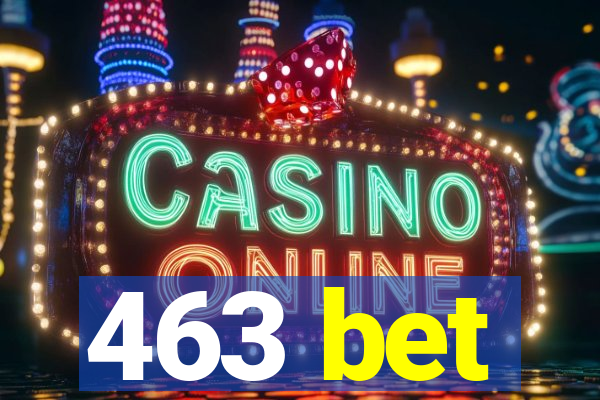 463 bet