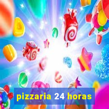 pizzaria 24 horas