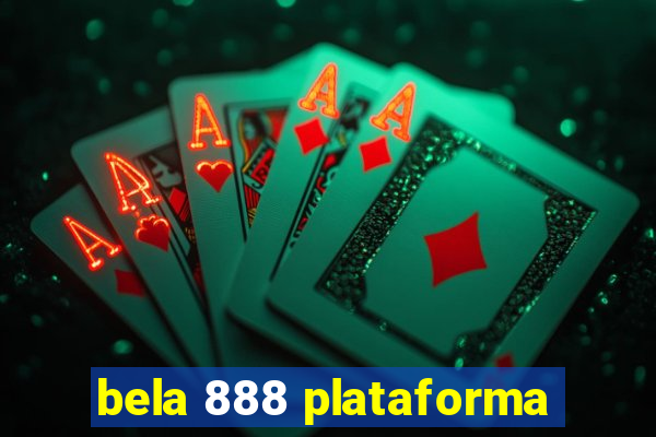 bela 888 plataforma