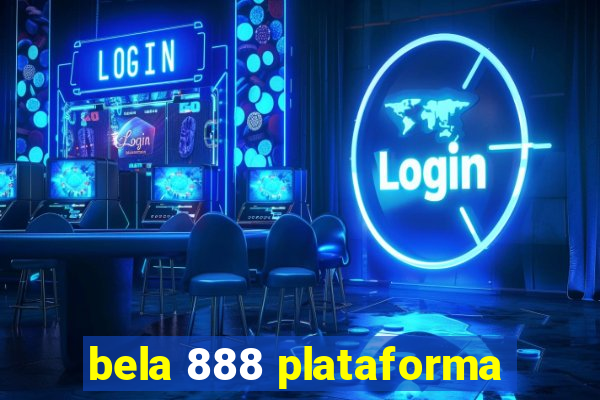 bela 888 plataforma