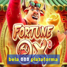 bela 888 plataforma