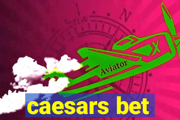 caesars bet