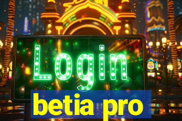 betia pro