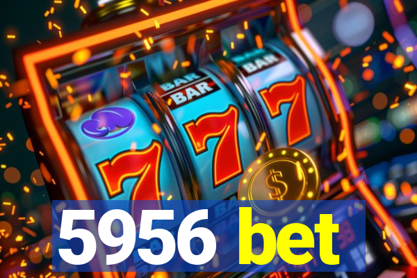 5956 bet