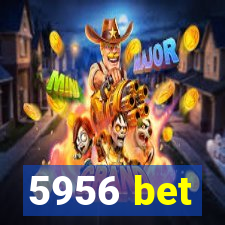 5956 bet