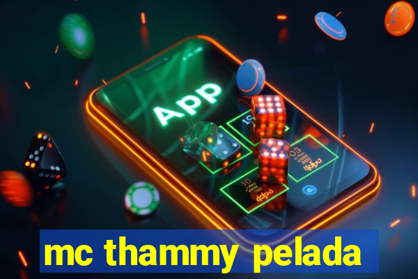 mc thammy pelada