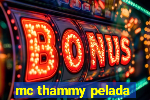 mc thammy pelada