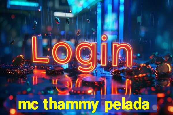 mc thammy pelada