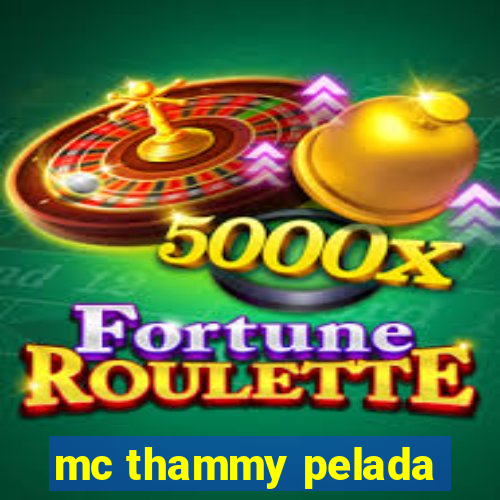 mc thammy pelada