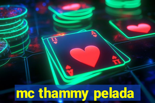 mc thammy pelada