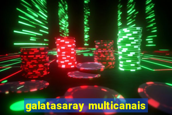 galatasaray multicanais