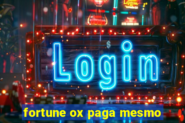 fortune ox paga mesmo