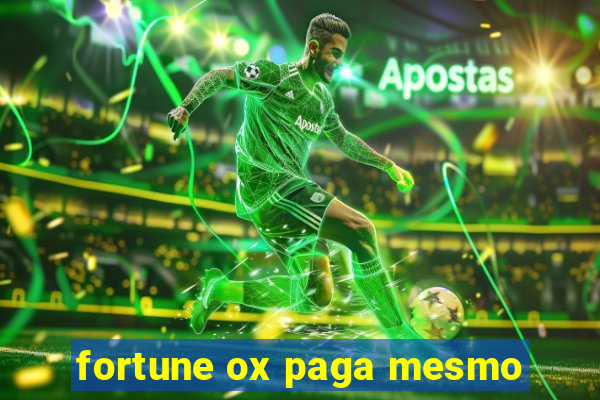 fortune ox paga mesmo