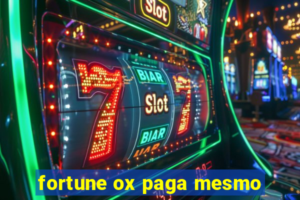 fortune ox paga mesmo