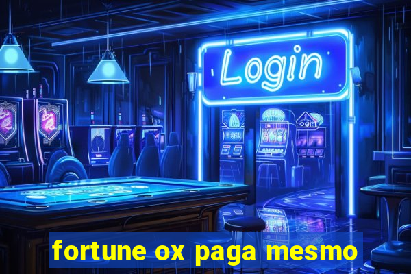 fortune ox paga mesmo