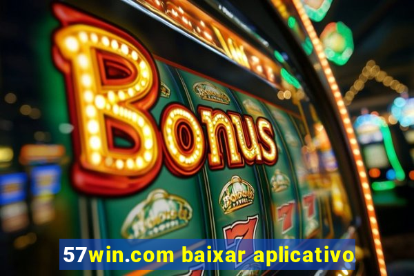 57win.com baixar aplicativo