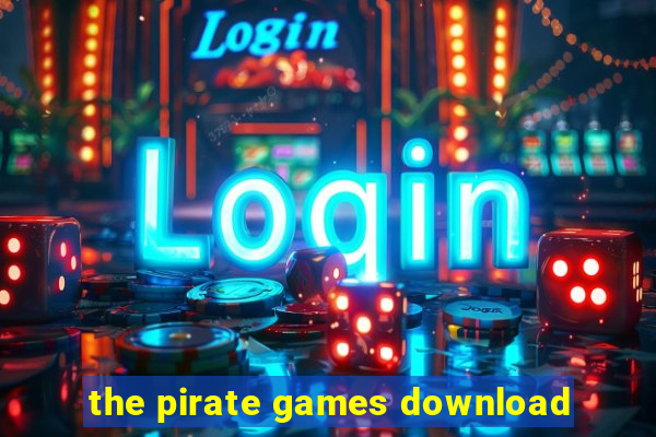 the pirate games download