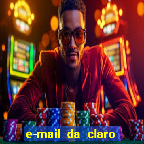 e-mail da claro para enviar comprovante de pagamento