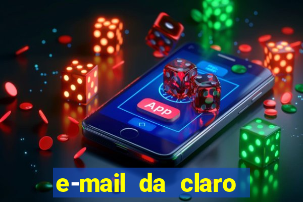 e-mail da claro para enviar comprovante de pagamento