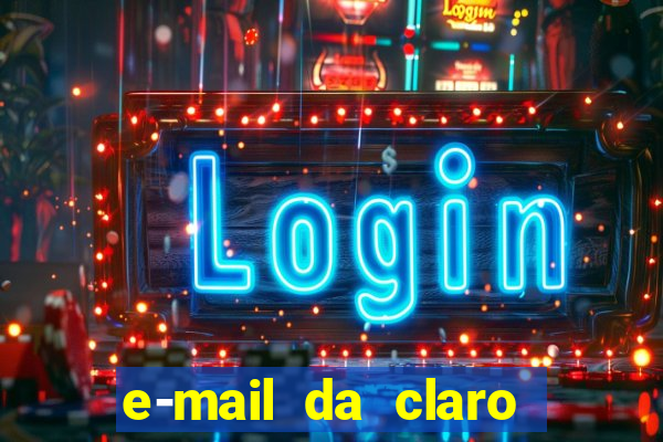 e-mail da claro para enviar comprovante de pagamento