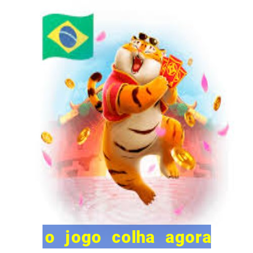 o jogo colha agora paga mesmo