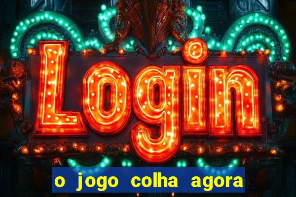 o jogo colha agora paga mesmo