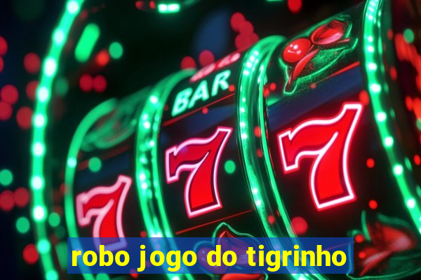 robo jogo do tigrinho