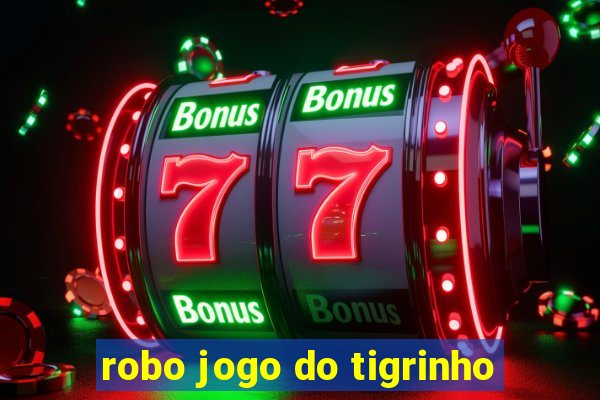 robo jogo do tigrinho