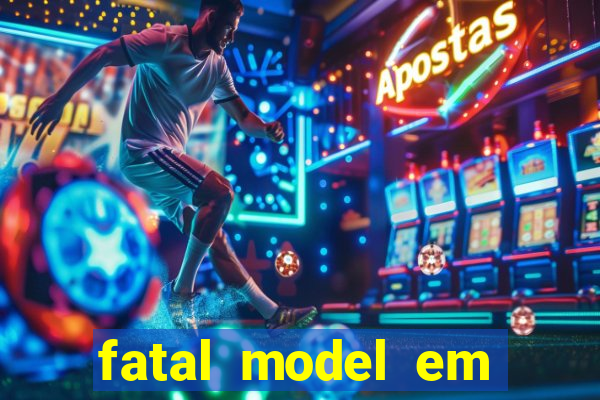 fatal model em paulo afonso