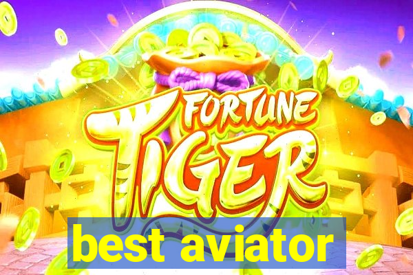 best aviator