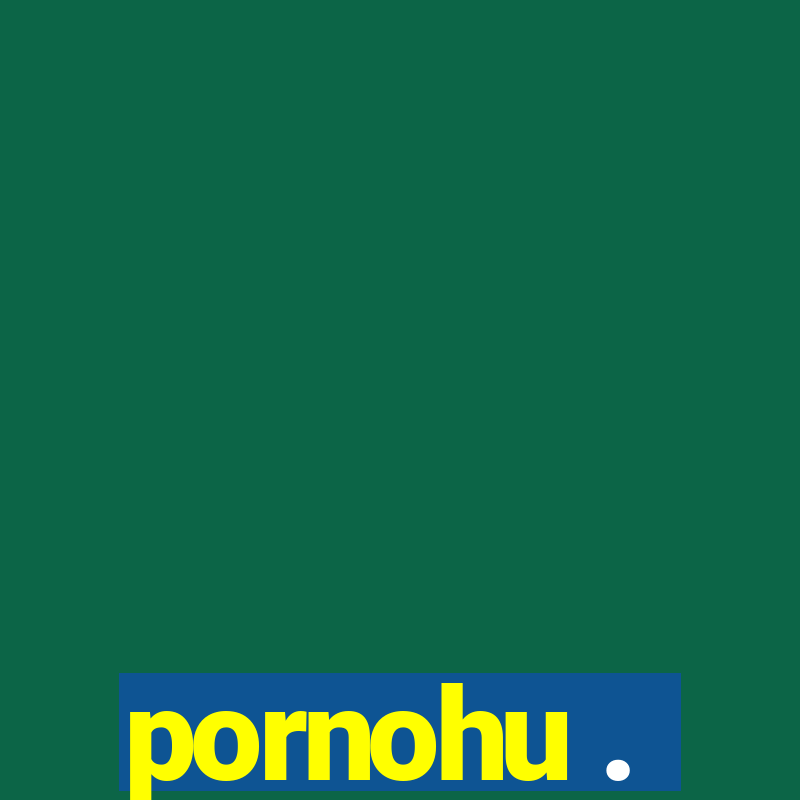 pornohu .