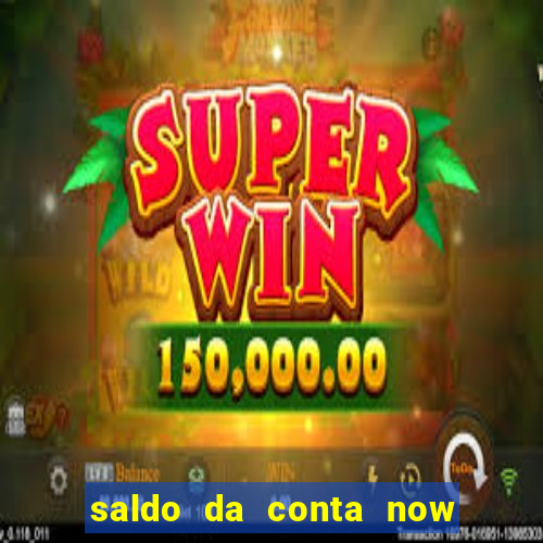 saldo da conta now big win