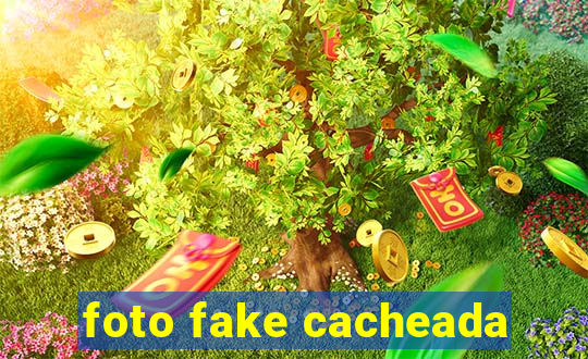 foto fake cacheada