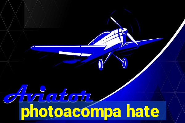 photoacompa hate