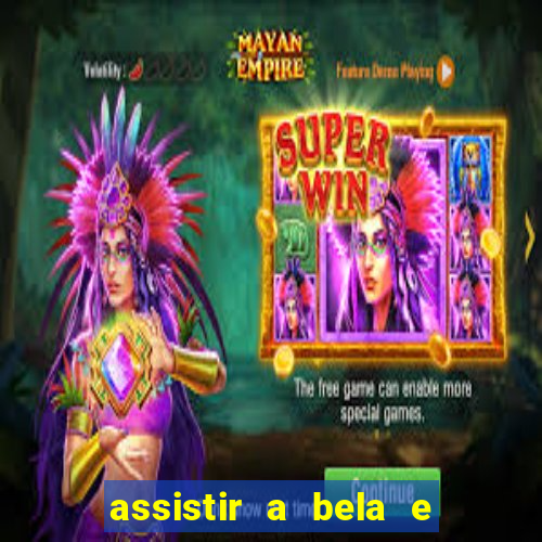 assistir a bela e a fera 2014