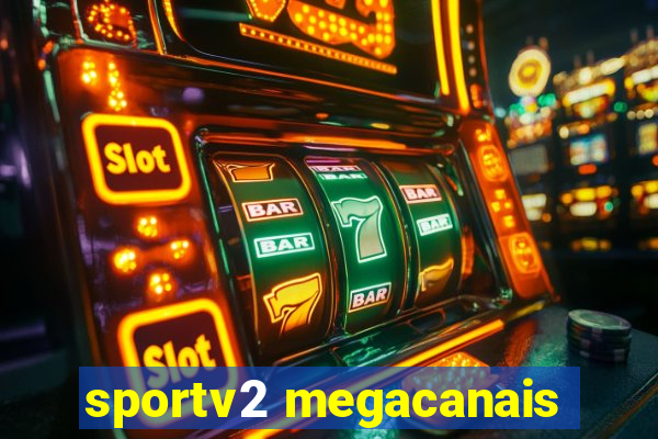 sportv2 megacanais