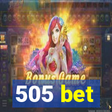 505 bet