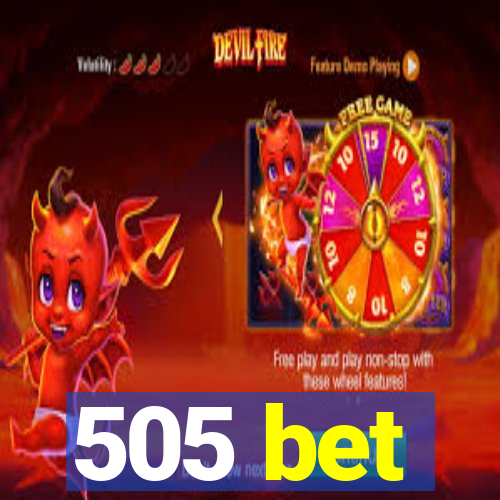 505 bet