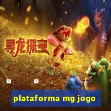 plataforma mg jogo