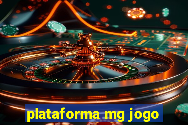 plataforma mg jogo