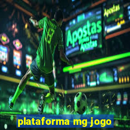 plataforma mg jogo