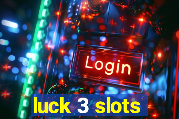 luck 3 slots